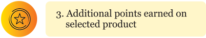 Additional points earned on selected product